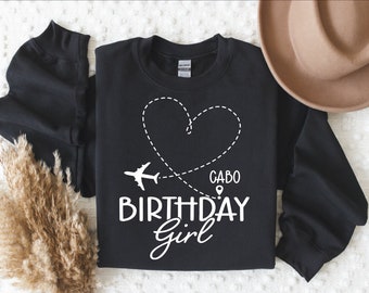 Cabo Birthday Sweatshirt, Cancun Trip, Nashville Birthday, Girls Trip Sweatshirts, Scottsdale Sweatshirts, Girls Trip Sweatshirts, PL8