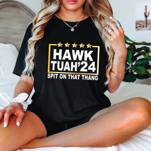 Hawk Tuah Spit On That Thang 2024 Shirt, Hawk Tuah 24 Funny Trendy Tshirt for Women and Men Viral Crewneck Tshirt, Funny shirt for her. gold