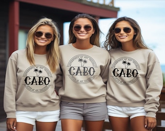 Cabo Sweatshirt, Cabo Vacation, Mexico Trip, Girls Vacation Sweatshirt, Cabo Girls Trip, Matching Girls Trip sweatshirt, Kids and adults
