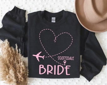 Destination Wedding Sweatshirt, Mexico, Scottsdale, Bachelorette Tour sweatshirts, Matching Girls Trip sweatshirt, Nashville Bridesmaid PL8