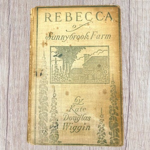 1910 Rebecca of Sunnybrook Farm by Kate Douglas Wiggin, Antique Book, Home Decor