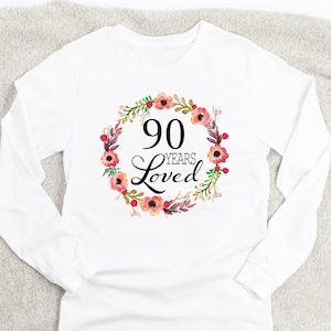 90 Years Loved Long Sleeve Tee 90th Birthday Gifts for Women Present ...