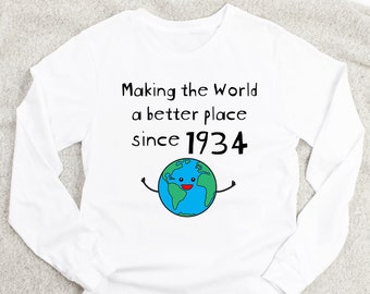 Making the World a Better Place Since 1934 Long Sleeve Tee - 90th Birthday Gifts for Men Women 90 Year Old Wife Mom Born in 1934 Turning 90
