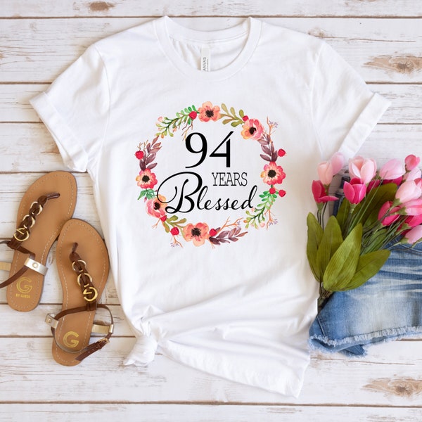 94 Years Blessed T-Shirt - 94th Birthday Gifts for Women Present for 94 Year Old Female Mom Nana Grandma Her Turning 94 Happy Best Idea