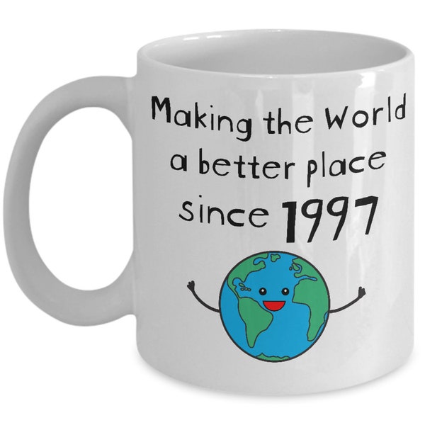 Making the World a Better Place Since 1997 Coffee Mug - 27th Birthday Gifts for Women - Present for 27 Year Old Men - Her Him Wife Husband