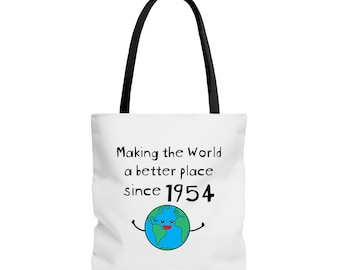 Making the World a Better Place Since 1954 Tote Bag - 70th Birthday Gifts for Women - Present for 70 Year Old Men - Her Him Daughter Son