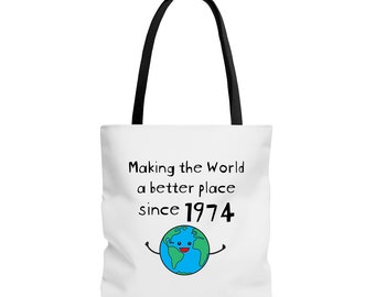 Making the World a Better Place Since 1974 Tote Bag - 50th Birthday Gifts for Women - Present for 50 Year Old Men - Her Him Daughter Son