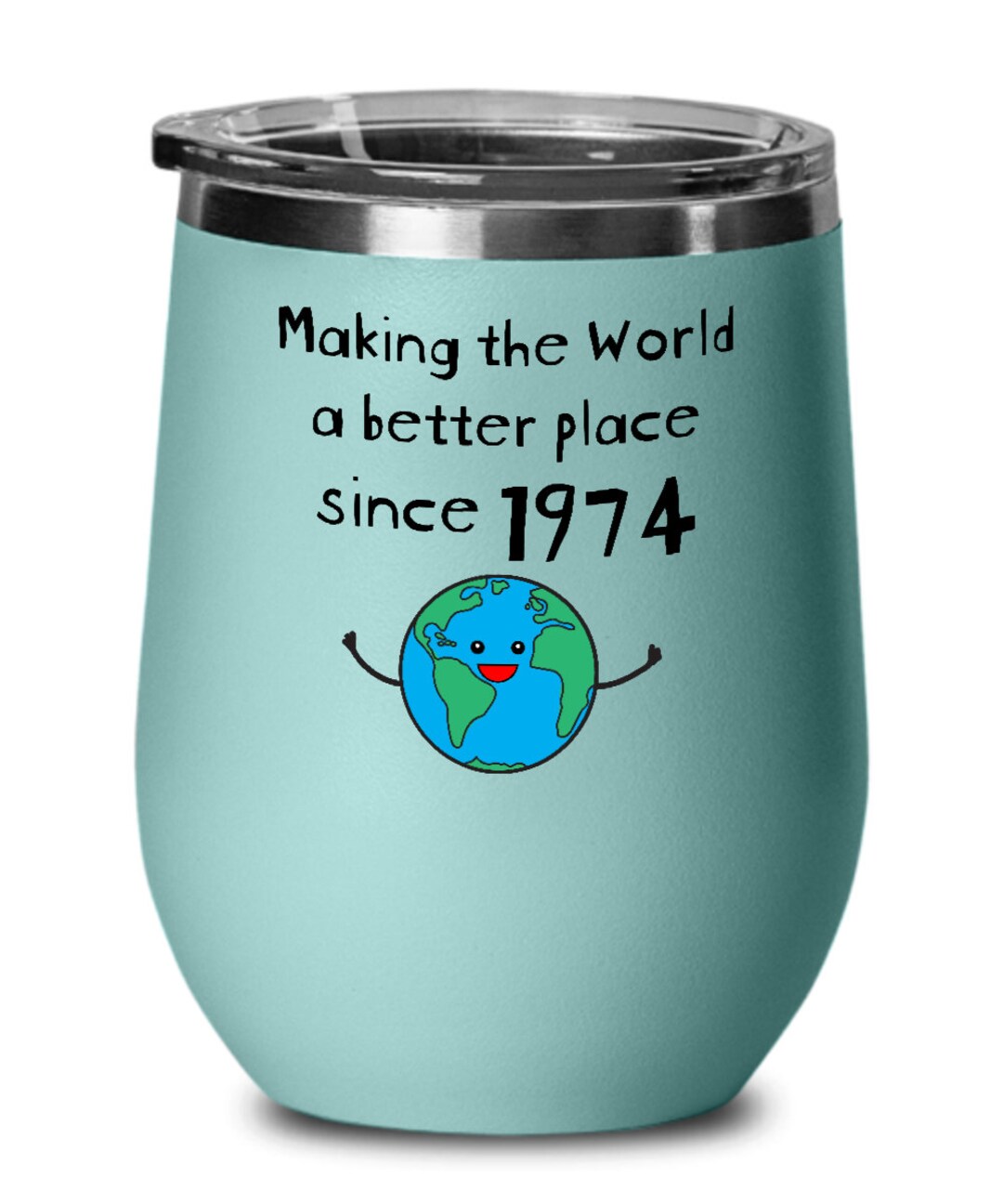 Making the World a Better Place Since 1974 Wine Tumbler 50th Birthday ...
