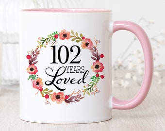 102nd Birthday Gifts for Women - Gift for 102 Year Old Female - 102 Years Loved - Pink Coffee Mug for Wife Mom Nana Grandma Her Best Ideas