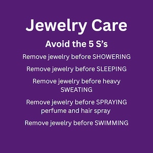 May include: A purple graphic with white text that reads "Jewelry Care" and "Avoid the 5 S's". The text lists five situations to remove jewelry: showering, sleeping, heavy sweating, spraying perfume/hair spray, and swimming.
