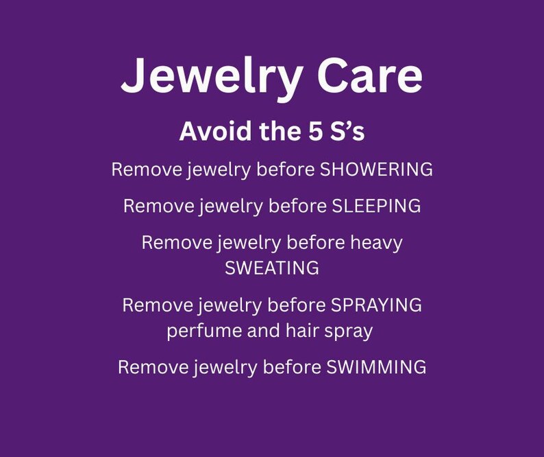 May include: A purple graphic with white text that reads "Jewelry Care" and "Avoid the 5 S's". The text lists five situations to remove jewelry: showering, sleeping, heavy sweating, spraying perfume/hair spray, and swimming.