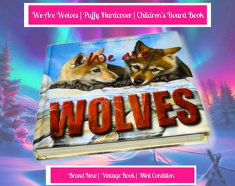 Vintage Child's  Hardboard Book, We Are Wolves, Rare, Brand New Old Stock, Soft-Puffy Hardcover, Mint Condition - Unused, Illustrated Story