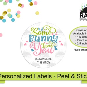 Personalized Some Bunny Loves You Labels, Happy Easter Stickers, Gift Tags, Present Custom  Thank You Party Favor Envelope Seals Bunny, Eggs