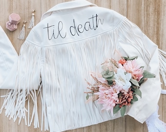 Customizable White Fringe Wedding Jacket/ Bride/ Til Death/ Bachelorette/ Personalized Bridal Jacket/ Hand Painted Boho Western Faux Leather