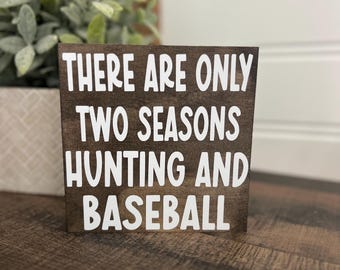 Solo hay dos temporadas, caza y béisbol - regalo de caza - béisbol Cazador - regalo para padre - letrero de madera - letrero de estantería - letreros hechos a mano