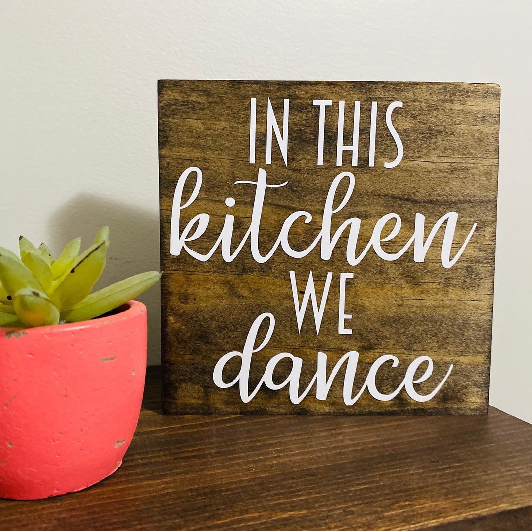 In This Kitchen We Dance - Farmhouse Sign - Kitchen Decor - Home Decor ...