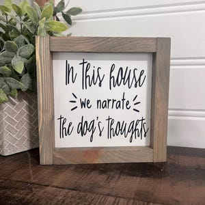 In this house we narrate the dogs thoughts Sign / dog lover / funny wooden dog sign / wood signs humor / wall shelve sign / pets signs