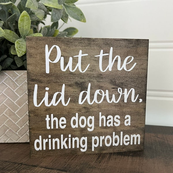 Please Put the Lid Down the Dog Has a Drinking Problem Etsy