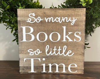 So Many Books So Little Time / Wood Reading Sign / Book Nerd / Book Nook / Reading Corner Sign / Office Decor