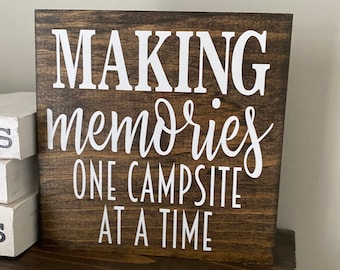 Making Memories one campsite at a time Camper Wood Sign | Camping Decor | Camper |  Decor | rv camper sign | Travel Trailer | rustic camper