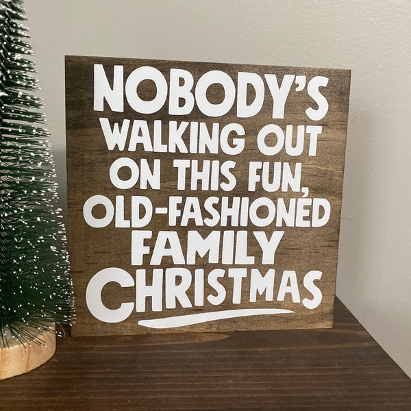 Christmas Vacation Wood Sign, Nobody’s Walking out on this old, funny Christmas decor, holiday movie quote,Clark Griswold Christmas