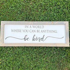 In A World Where You Can Be Anything Be Kind , Wood Farmhouse  Sign , Hand Made Home Decor , Family Room Wooden Sign , Large wood