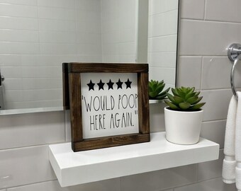 Would Poop Here Again -Bathroom humor sign- 5 stars- funny bathroom- top bathroom signs wooden Wood sign home decor