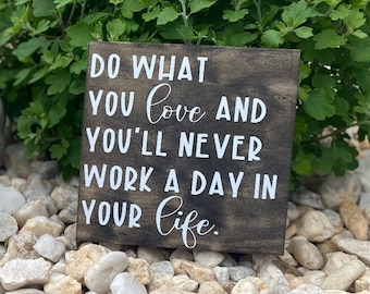 Do What You Love & You’ll Never Work A Day In Your Life Farmhouse  Sign  , Farmhouse decor, Shelf sitter, Tiered Tray