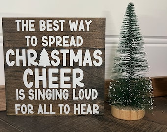 the best way to spread Christmas cheer is singing loud for all to hear,  Elf Wood Sign-Buddy the Elf quote, Christmas sign, elf sign