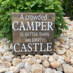 Crowded Camper Is Better Then An Empty Castle Wood Sign | RV | Camper Sign |RV camper | Camping Sign | Travel Trailer | camper decor| Funny