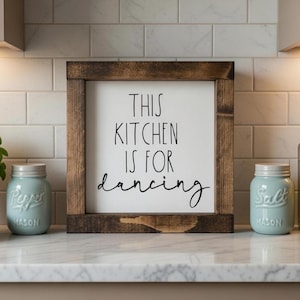 This kitchen is for dancing / Farmhouse Sign / Kitchen Decor / Home Decor / shelf sitter Wood signs