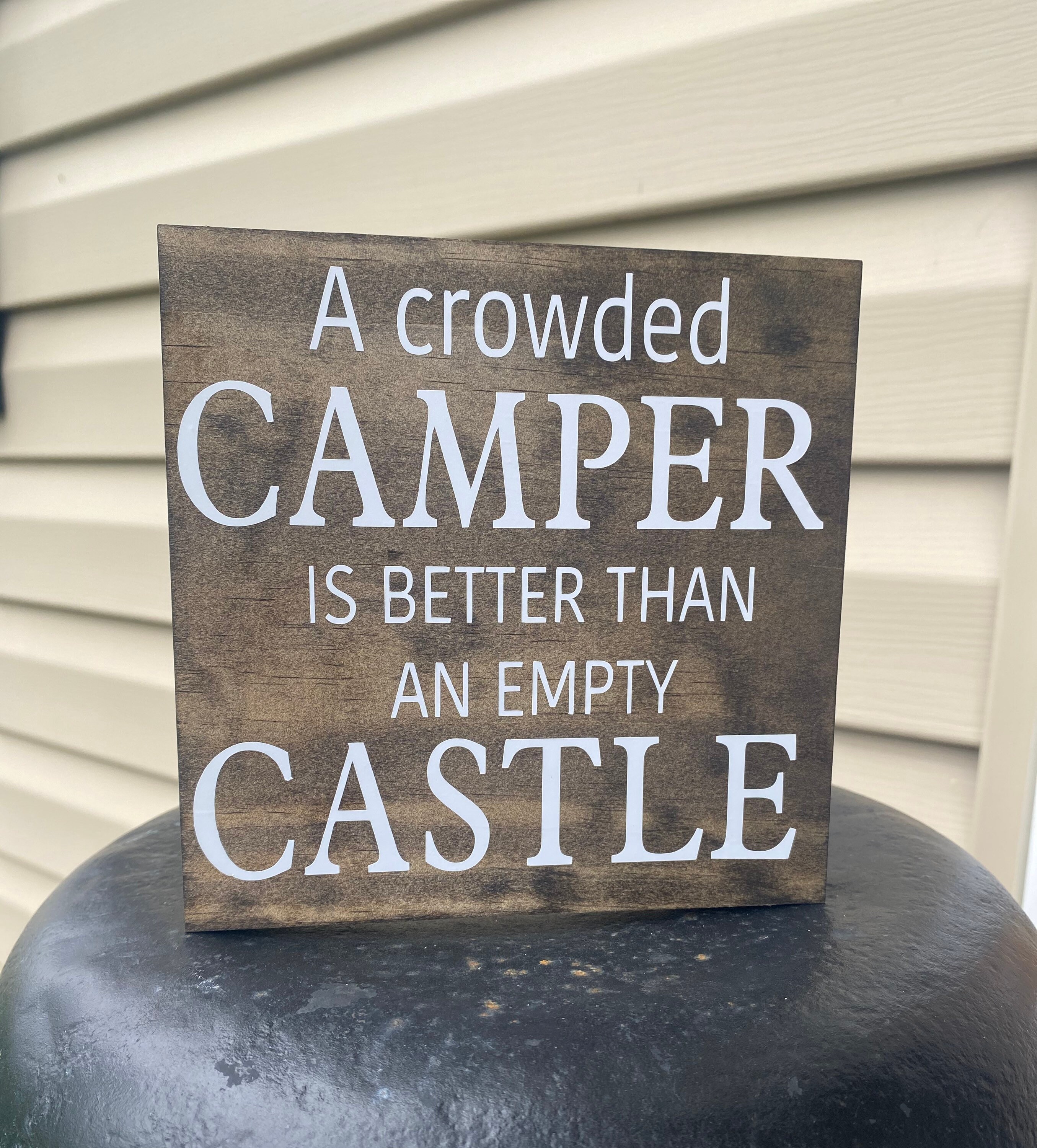 A Crowded Camper Is Better Than An Empty Castle Wood Sign Etsy