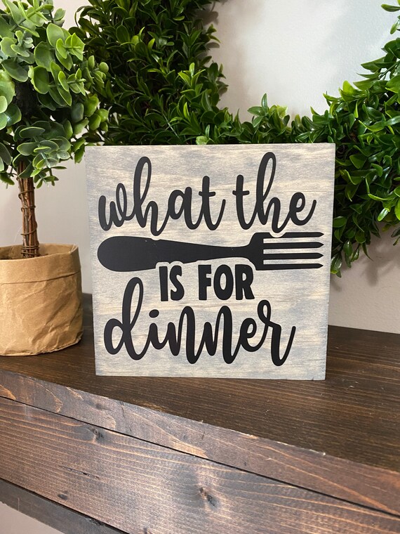 Funny What The Fork Is For Dinner Wood Sign Farmhouse Kitchen Farmhouse Decor shelf sitter shelf sitter freestanding sign