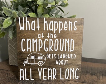What happens at the campground gets laughed about | Wood Sign | RV | Camper Sign |RV camper | Camping Sign | Travel Trailer | Camping| Funny