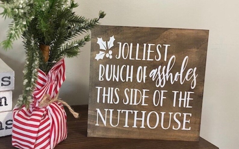 Jolliest Bunch of Assholes This Side of the Nuthouse Wood Sign ...