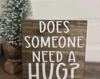 ¿Alguien necesita un abrazo? Letrero de madera - frase de la película Elf - cita decorativa de Buddy el Elfo - decoración navideña divertida