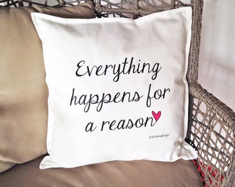 Kissen "Everything happens for a reason" 50x50
