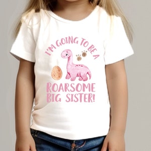 I'm Going To Be a roarosme Big Sister T-Shirt for girl , toddler or youth - Dinosaur Big Sister baby Announcement Idea