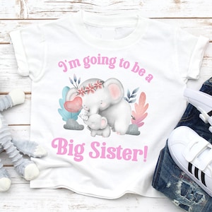 I&#39;m Going To Be a Big Sister Elephant Shirt, Big Sister Announcement Idea , Promoted to big sister
