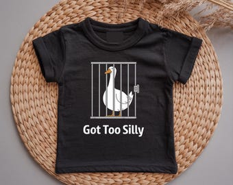 Got Too Silly Goose Baby T-Shirt | Funny Meme Kids Tee