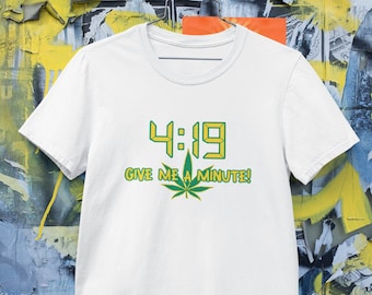 Give Me A Minute Funny 420 Weed Cannabis Dope Men's Cotton Trendy Printed T-shirt Top Tee