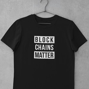 Blockchains Matter Crypto Bitcoin Bedruckt Baumwolle T-Shirt Top T-Shirt Herren Unisex