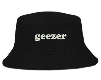 Geezer Funny Slang Premium Quality Recycled Polymers Breathable Embroidered Bucket Hat Summer Cap Unisex