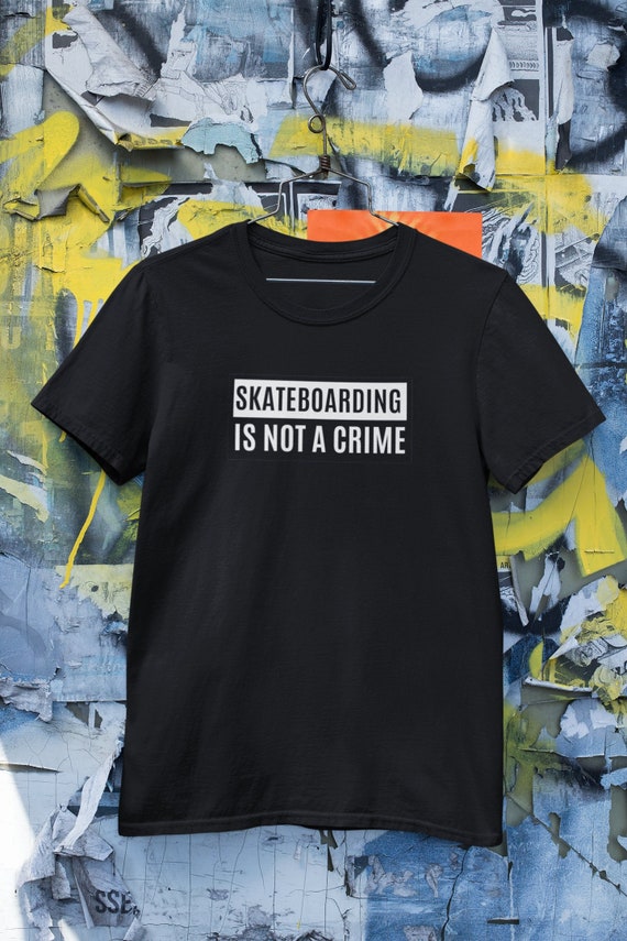 Skateboarding is Not A Crime Printed Cotton T-shirt Top Tee Skateboarding is Not A Crime Printed Cotton T-shirt Top Tee