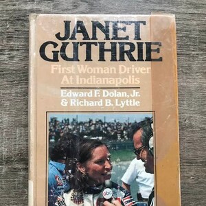 Janet Guthrie Book - First Woman Driver at Indianapolis 1978