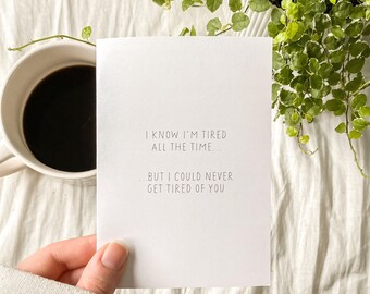 Never tired of you card, eco friendly a6 card, valentines card, anniversary card, card for girlfriend, card for boyfriend