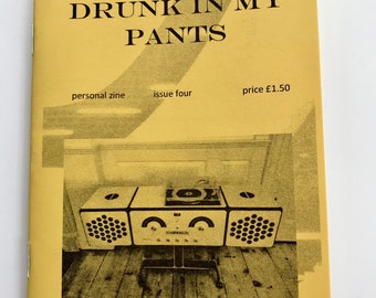 Drunk in my pants zine issue four