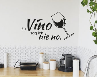 Zu Vino sag ich nie no Wein Aufkleber Küche Kühlschrank Sticker Decal Vinyl