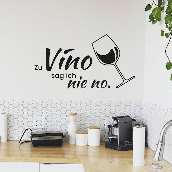 Zu Vino sag ich nie no Wein Aufkleber Küche Kühlschrank Sticker Decal Vinyl