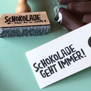 stempel einzeiler SCHOKOLADE GEHT IMMER ! stempel für pralinen, cookies, süße mitbringsel und feine schlemmereien